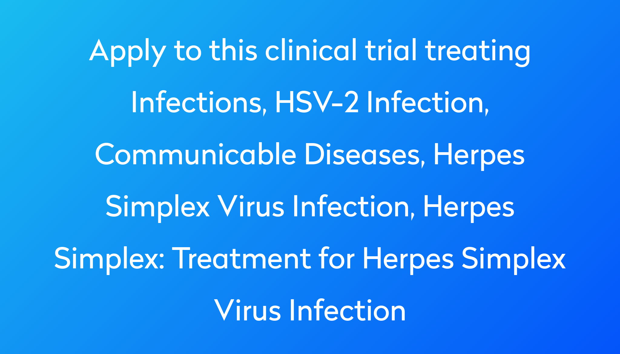 treatment-for-herpes-simplex-virus-infection-clinical-trial-2023-power